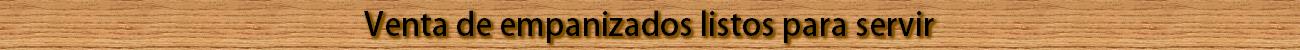 Venta de empanizados listos para servir